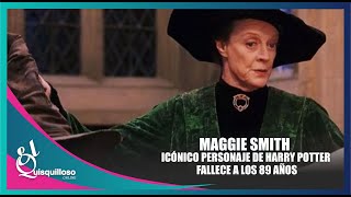 Fallece Maggie Smith a los 89 años actriz británica de Harry Potter [upl. by Arah]