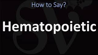 How to Pronounce Hematopoietic [upl. by Notsnarc]