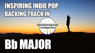 Inspiring Indie Pop Backing Track In Bb Major [upl. by Ytak]