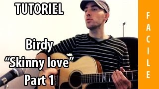 Skinny love  Birdy  Tuto Guitare  Partie 12 [upl. by Clarita45]