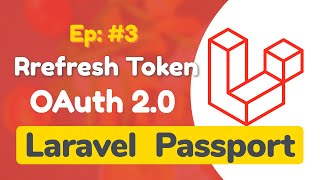 3  Refresh tokens in Laravel Passport OAuth2 [upl. by Reichel]