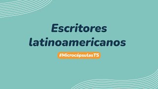 ¿Cuántos escritores latinoamericanos conocés  Microcápsulas de Telesecundaria [upl. by Mortimer]