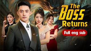 The Boss Returns  Full Movie  Best Chinese Drama Eng Sub 2024 [upl. by Hairakcaz]