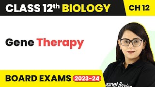 Gene Therapy  Biotechnology and Its Applications  Class 12 Biology Chapter 12 NCERTNEET 202223 [upl. by Sandry]