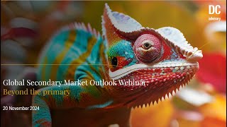 DC Advisory’s Global Secondary Market 2025 Outlook webinar Beyond the Primary [upl. by Godliman]