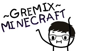 Gremix Minecraft [upl. by Oidgime]