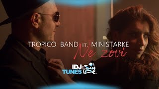 TROPICO BAND FEAT MINISTARKE  NE ZOVI OFFICIAL VIDEO [upl. by Cassius]