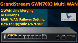 Grandstream GWN7003 Dual WAN Merging Failover  GWN7003 Multi WAN failover step by step  GWN Router [upl. by Auliffe]