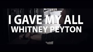 Whitney Peyton  I Gave My All Official Music Video [upl. by Murrah]