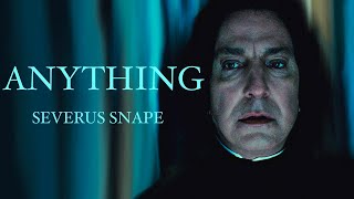 Severus Snape  Anything  Another Love [upl. by Omidyar]