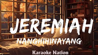 NANGHIHINAYANG  Jeremiah HQ KARAOKE VERSION with lyrics [upl. by Curkell]