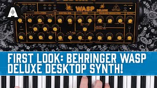 Introducing The Behringer WASP DELUXE Synthesizer  Iconic Synth Sounds Innovative New Upgrades [upl. by Ahsekam]