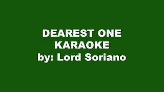 Lord Soriano Dearest One Karaoke [upl. by Josepha421]