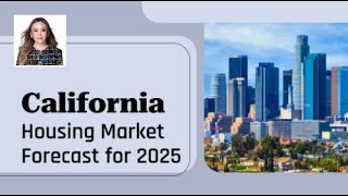 California Real Estate Forecast for 2025 [upl. by Adaha]