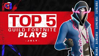 Top 5 GUILD FORTNITE plays of July [upl. by Rombert]