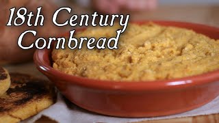 Cornbread 18th Century Breads Part 3 S2E14 [upl. by Umeh452]