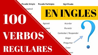 Lista de los 100 verbos regulares más usados en inglés pasado simple y participio Verbos Regulares [upl. by Kassity]