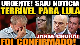 Urgente Saiu Notícia TERRÍVEL PARA LULA DA SILVA FOI CONFIRMADO Janja CHORA DESESPERADA C CHACOT [upl. by Neelram]