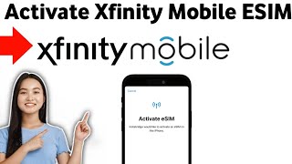 How To Activate Xfinity Mobile ESIM 2025 [upl. by Ahteres682]