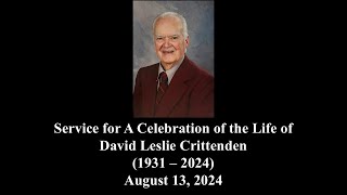 Service for A Celebration of the Life of David Leslie Crittenden 1931 – 2024 August 13 2024 [upl. by Waddington]