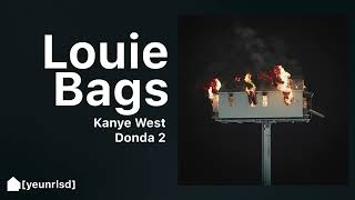 Kanye West  Louie Bags Finished  DONDA 2 [upl. by Roye]