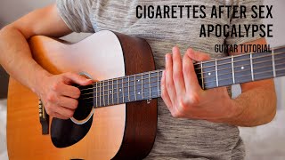 Cigarettes After Sex – Apocalypse EASY Guitar Tutorial With Chords  Lyrics [upl. by Aundrea214]