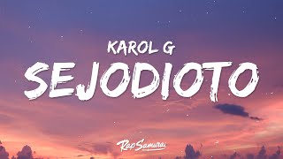 KAROL G  SEJODIOTO Letra  Lyrics [upl. by Den]