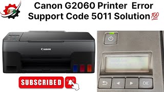 Canon G2060 Printer Error Support Code 5011 Solution  Canon G Series G1000G2000G3000G4000 [upl. by Lerrud315]