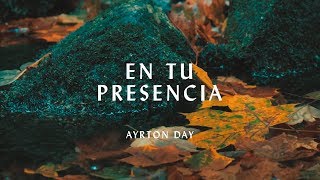 Ayrton Day  En tu presencia Hillsong Worship  Touch of Heaven en español [upl. by Nomed]