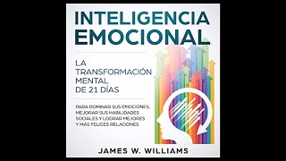 Inteligencia Emocional Audiolibro de James W Williams [upl. by Noinatrad]