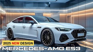 All New 2025 MercedesAMG E53 Review  Price  Interior And Exterior Redesign [upl. by Berke924]