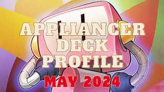 YUGIOH APPLIANCER DECK PROFILE MAY 2024 [upl. by Ellerehc]