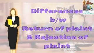 Differences bw Return of plaint amp Rejection of plaint law [upl. by Sharleen]