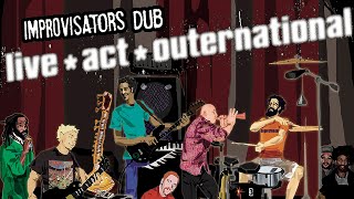 Improvisators Dub  Live Act Outernational full album  official audio [upl. by Rdnaskela184]