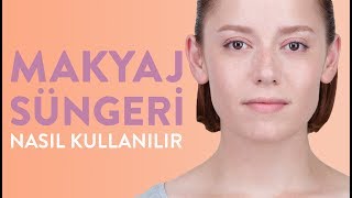 Makyaj Süngeri Nasıl Kullanılır [upl. by Veleda]