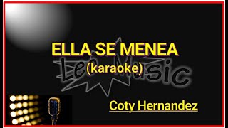 Coty  Élla se menea karaoke [upl. by Okuy]