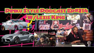 A90 Supra The new Future 350z Pinku Style Podcast Ep214 wLexis King [upl. by Siuqramed]