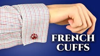 French Cuffs How When amp Why to Wear Double Cuffed Shirts [upl. by Egbert]