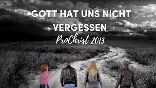 Mottolied ProChrist 2013  Gott hat uns nicht vergessen [upl. by Timofei]