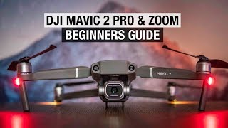 DJI Mavic 2 Pro amp Zoom Beginners Guide  Start Here [upl. by Pish]