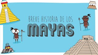 Una breve historia de los Mayas [upl. by Ramsey]