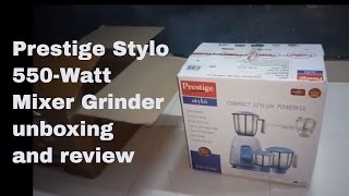 Prestige Stylo 550Watt Mixer Grinder unboxing and review [upl. by Chemush]