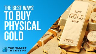 The Best Ways to Buy Physical Gold [upl. by Akkahs37]