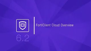 FortiClient Cloud Overview [upl. by Eseret]