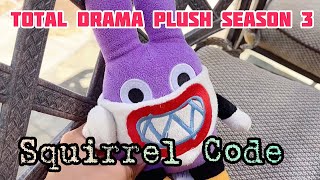 Total Drama Plush Season 3 Wasteland Island Episode 15 Squirrel Code [upl. by Aivek]