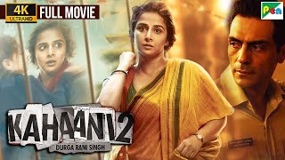 Kahaani 2 Durga Rani Singh Full Movie 4K  Vidya Balan  Arjun Rampal  New Blockbuster Hindi Movie [upl. by Ehctav487]