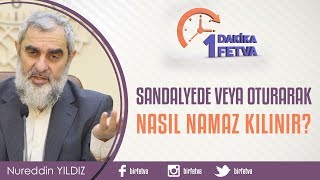 Sandalyede veya oturarak nasıl namaz kılınırBirfetva  Nureddin YILDIZ [upl. by Hayarahs]