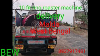 10 fit ring roaster machine deliveryMalda West Bengal murmura machinechana roasterpuffedrice [upl. by Tchao]