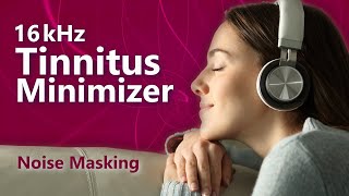 Tinnitus Minimizer 16 kHz Focused Noise [upl. by Kania]