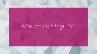 Maverick Mcguire  appearance [upl. by Tnias]